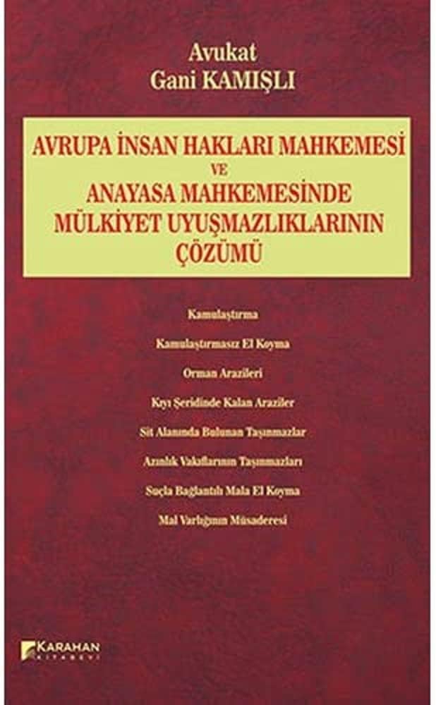 Avrupa İnsan Hakları Mahkemesi ve Anayasa Mahkemesinde Mülkiyet Uyuşmazlıklarının Çözümü