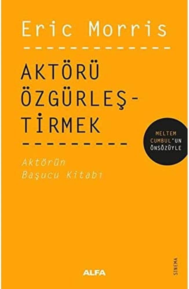 Aktörü Özgürleştirmek: Aktörün Başucu Kitabı