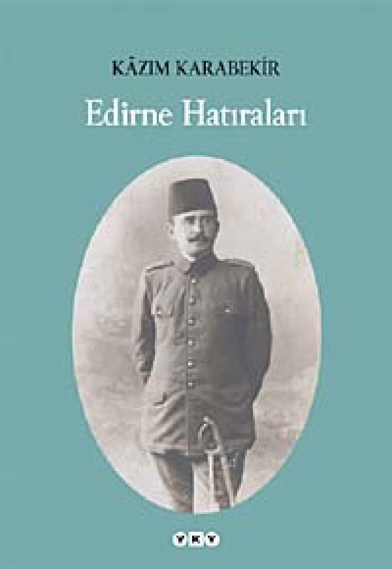 Edirne Hatıraları: Kazım Karabekir