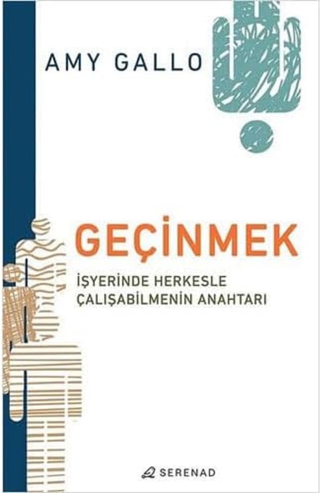 Geçinmek - İşyerinde Herkesle Çalışabilmenin Anahtarı