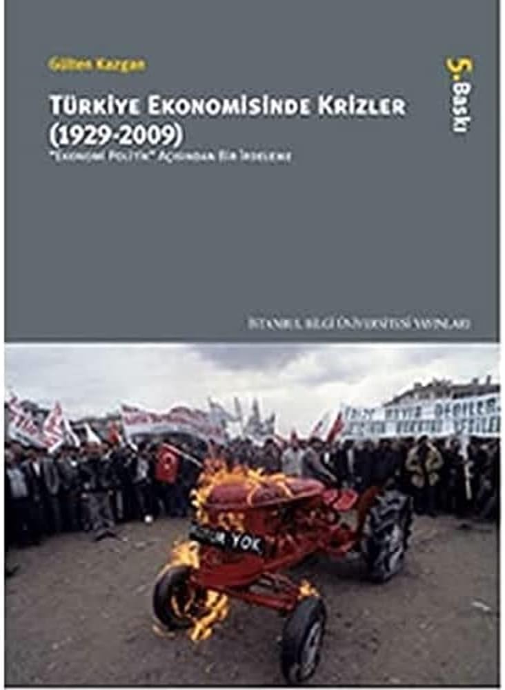 Türkiye Ekonomisinde Krizler (1929-2009) Ekonomi Politik Açısından Bir İrdeleme