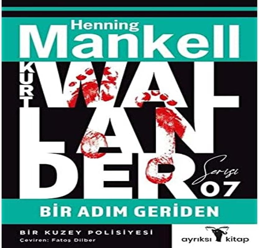 Bir Adım Geriden - Kurt Wallander Serisi 07: Kurt Wallander Serisi 7