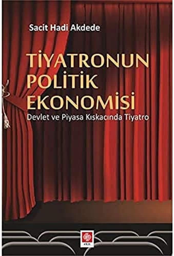 Tiyatronun Politik Ekonomisi: Devlet ve Piyasa Kıskacında Tiyatro