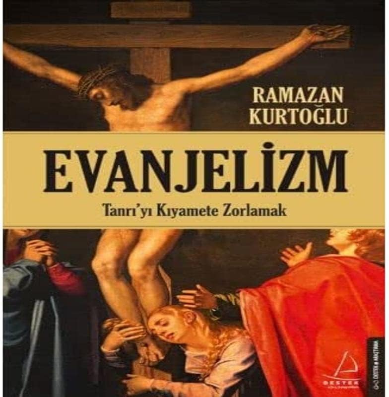 Evanjelizm: Tanrı'yı Kıyamete Zorlamak: Tanrı'yı Kıyamete Zorlamak