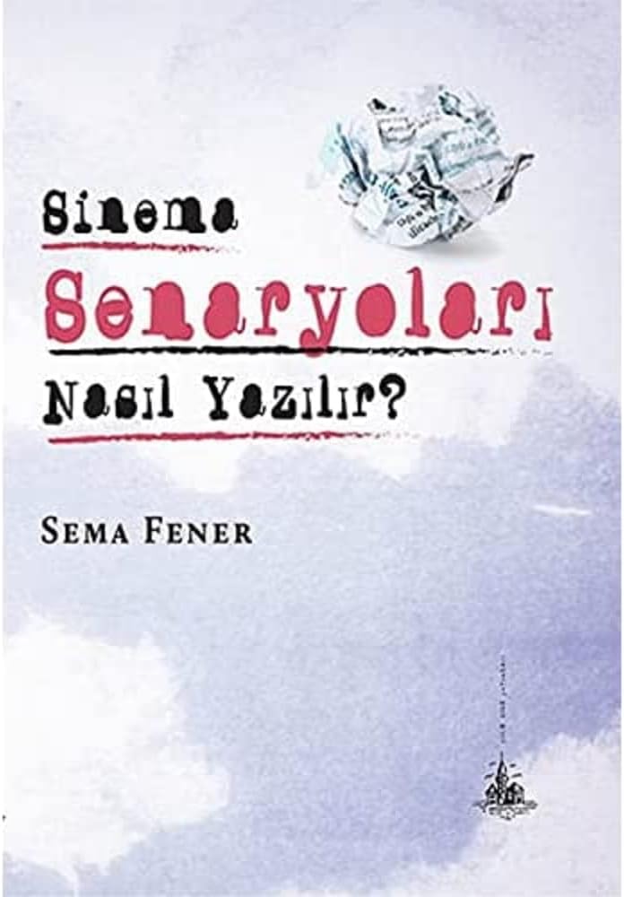 Sinema Senaryoları Nasıl Yazılır?