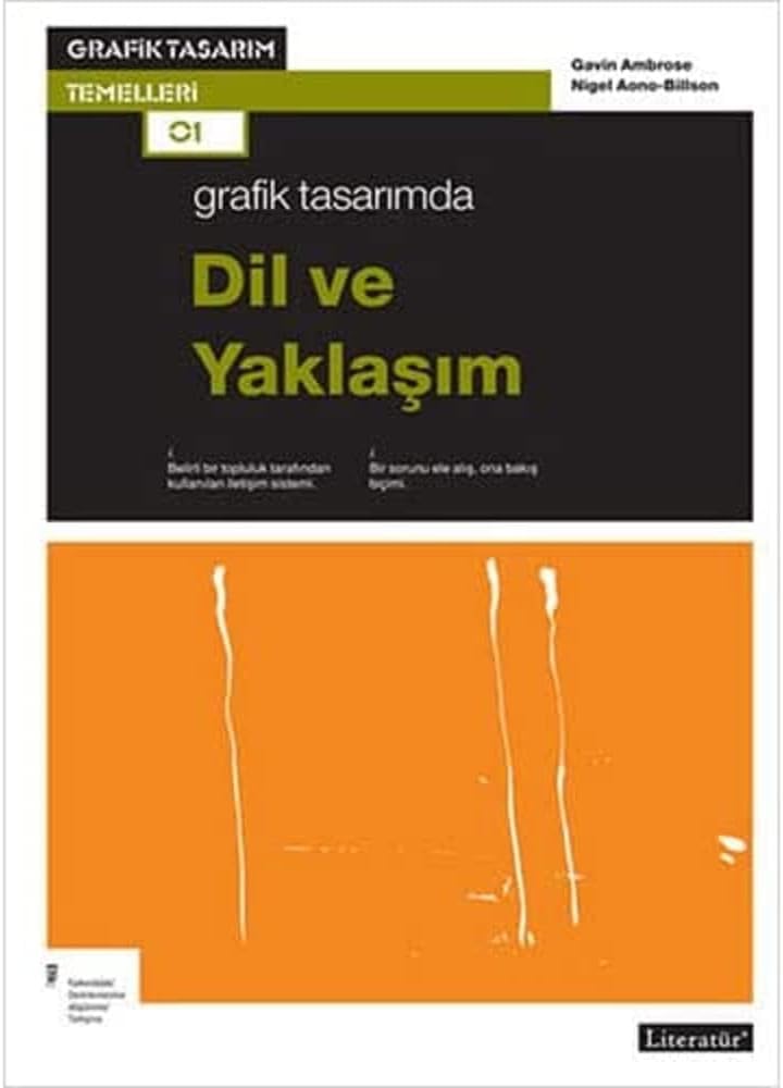 Grafik Tasarımında Dil ve Yaklaşım: Belirli Bir Topluluk Tarafından Kullanılan İletişim Sistemi-Bir Sorunu Ele Alış, Ona Bakış Biçimi