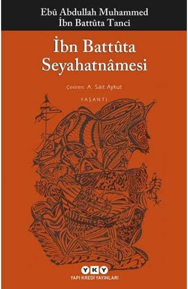 İbn Battûta Seyahatnâmesi: İbn Battuta Seyahatnamesi