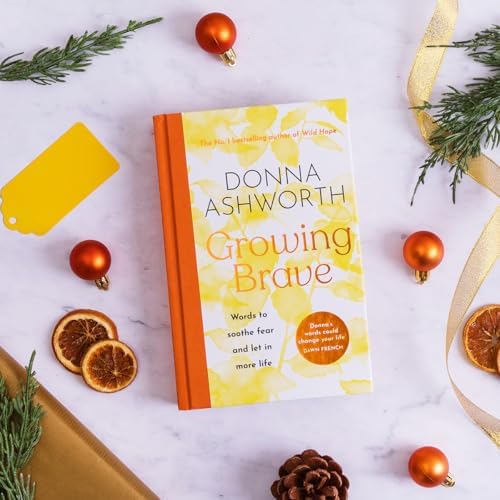 Growing Brave: Words to soothe fear and let in more life: THE INSTANT SUNDAY TIMES BESTSELLER