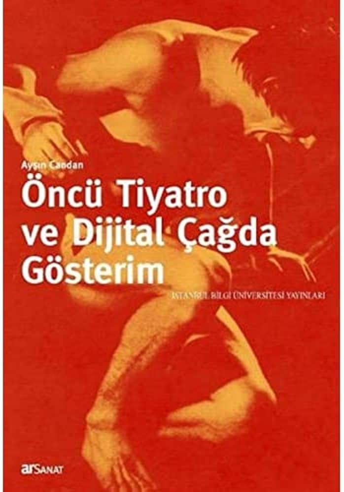 Öncü Tiyatro Ve Dijital Çağda Gösterim