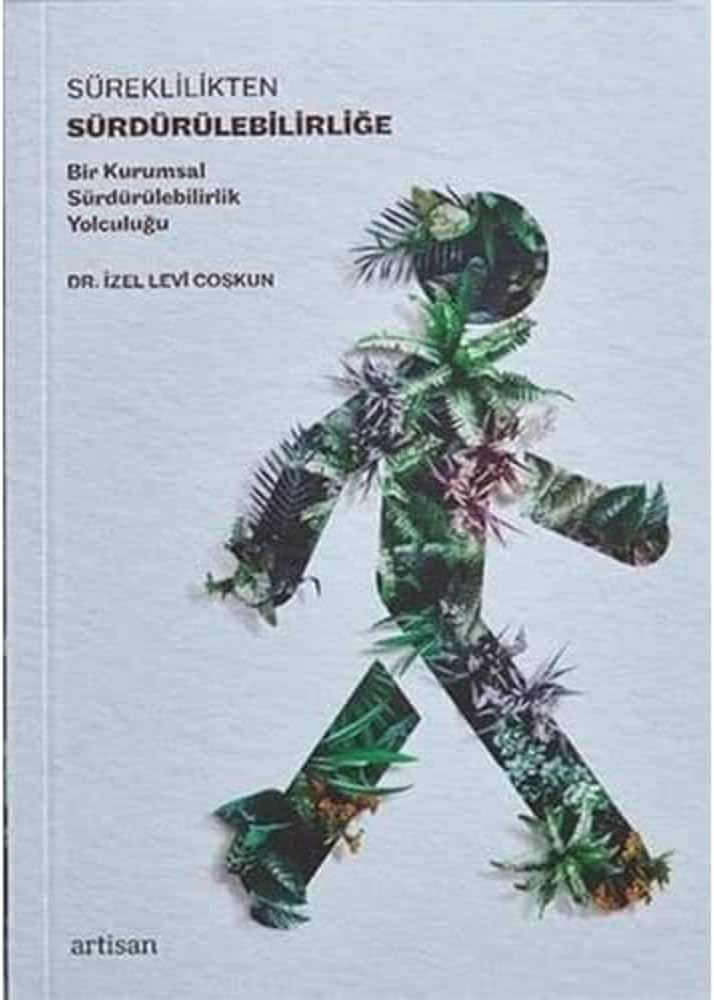 Süreklilikten Sürdürülebilirliğe: Bir Kurumsal Sürdürülebilirlik Yolculuğu