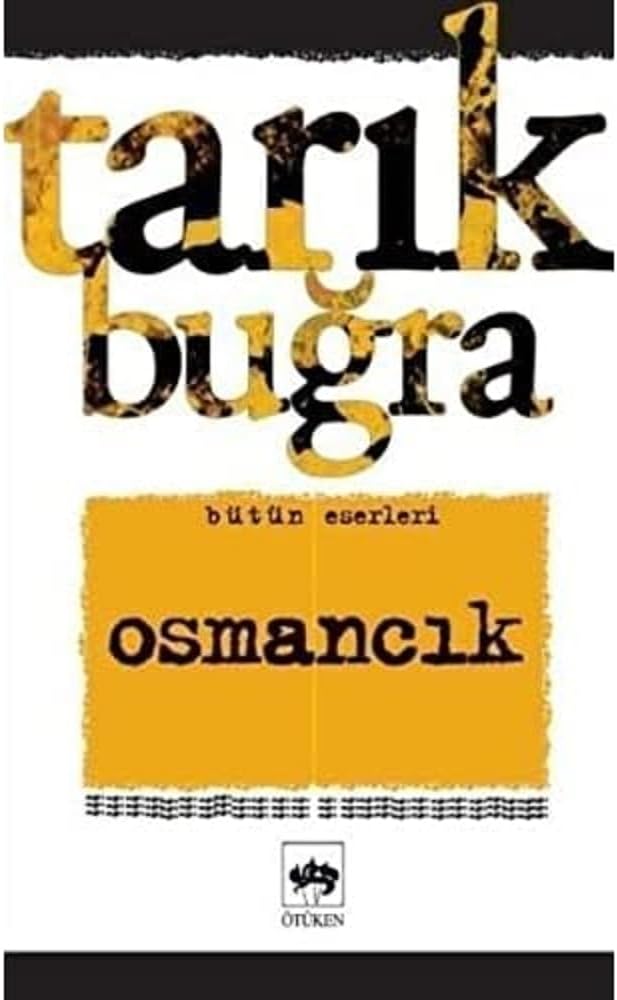 Osmancık: Cihan Devletini Kuran İrade, Şuur ve Karakter Bütün Eserleri 11
