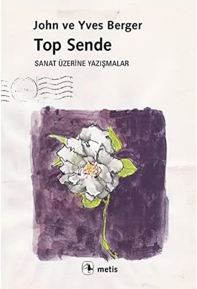 Top Sende: Sanat Üzerine Yazışmalar