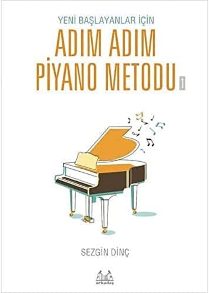 Yeni Başlayanlar İçin Adım Adım Piyano Metodu 1