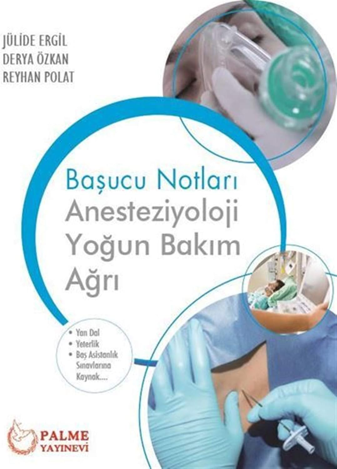 Başucu Notları Anesteziyoloji Yoğun Bakım Ağrı