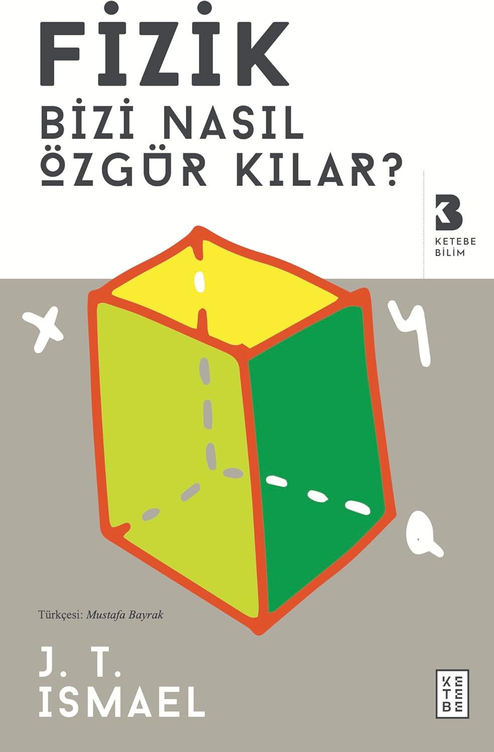 Fizik Bizi Nasıl Özgür Kılar?