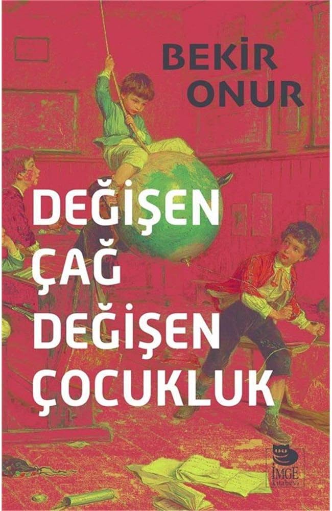 Değişen Çağ Değişen Çocukluk