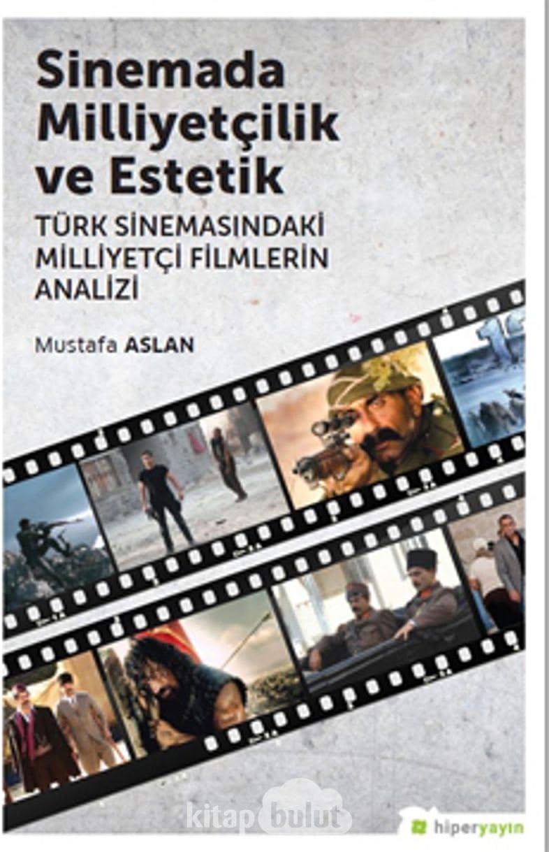 Sinemada Milliyetçilik ve Estetik: Türk Sinemasındaki Milliyetçi Filmlerin Analizi