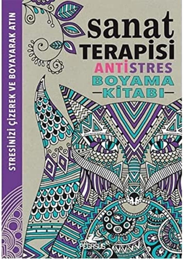 Sanat Terapisi-Antistres Boyama Kitabı: Stresinizi Çizerek Ve Boyayarak Atın