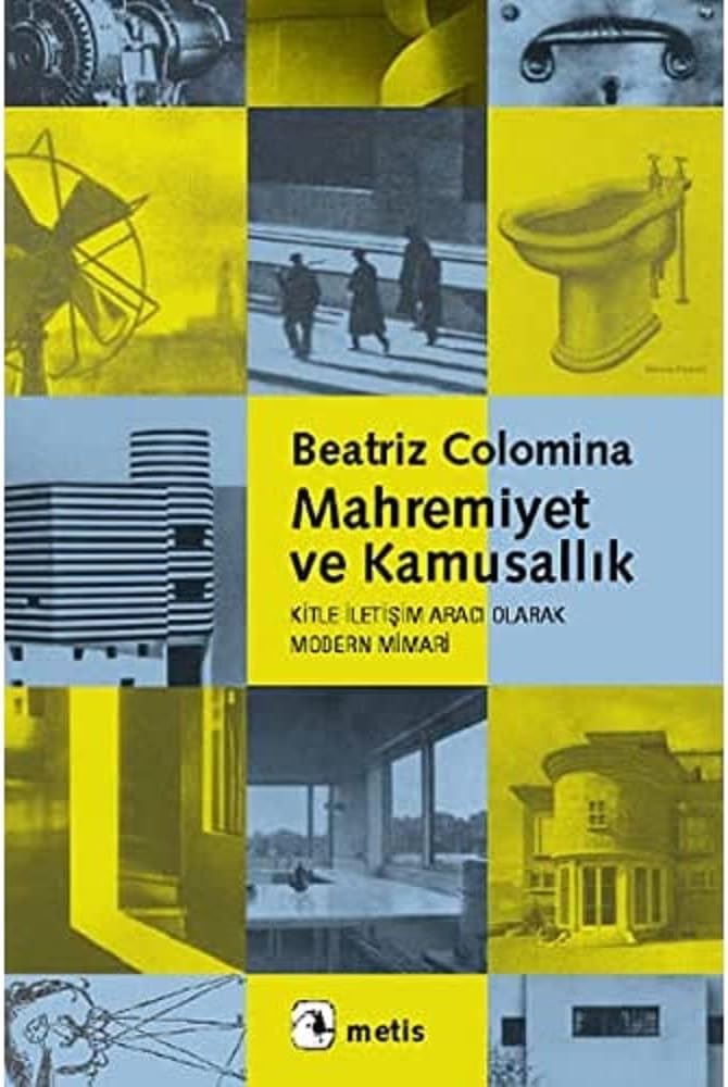 Mahremiyet ve Kamusallık: Kitle İletişim Aracı Olarak Modern Mimari