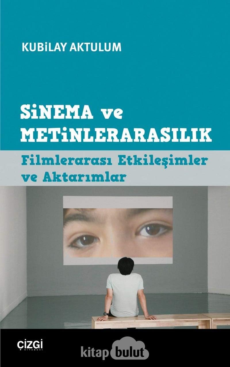 Sinema ve Metinlerarasılık: Filmlerarası Etkileşimler ve Aktarımlar