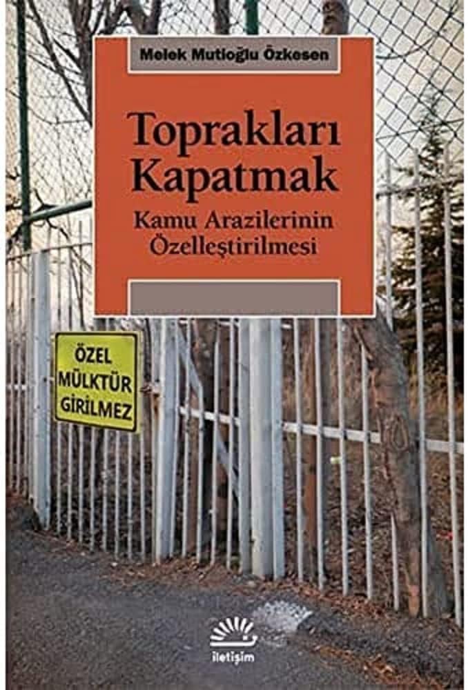 Toprakları Kapatmak: Kamu Arazilerinin Özelleştirilmesi