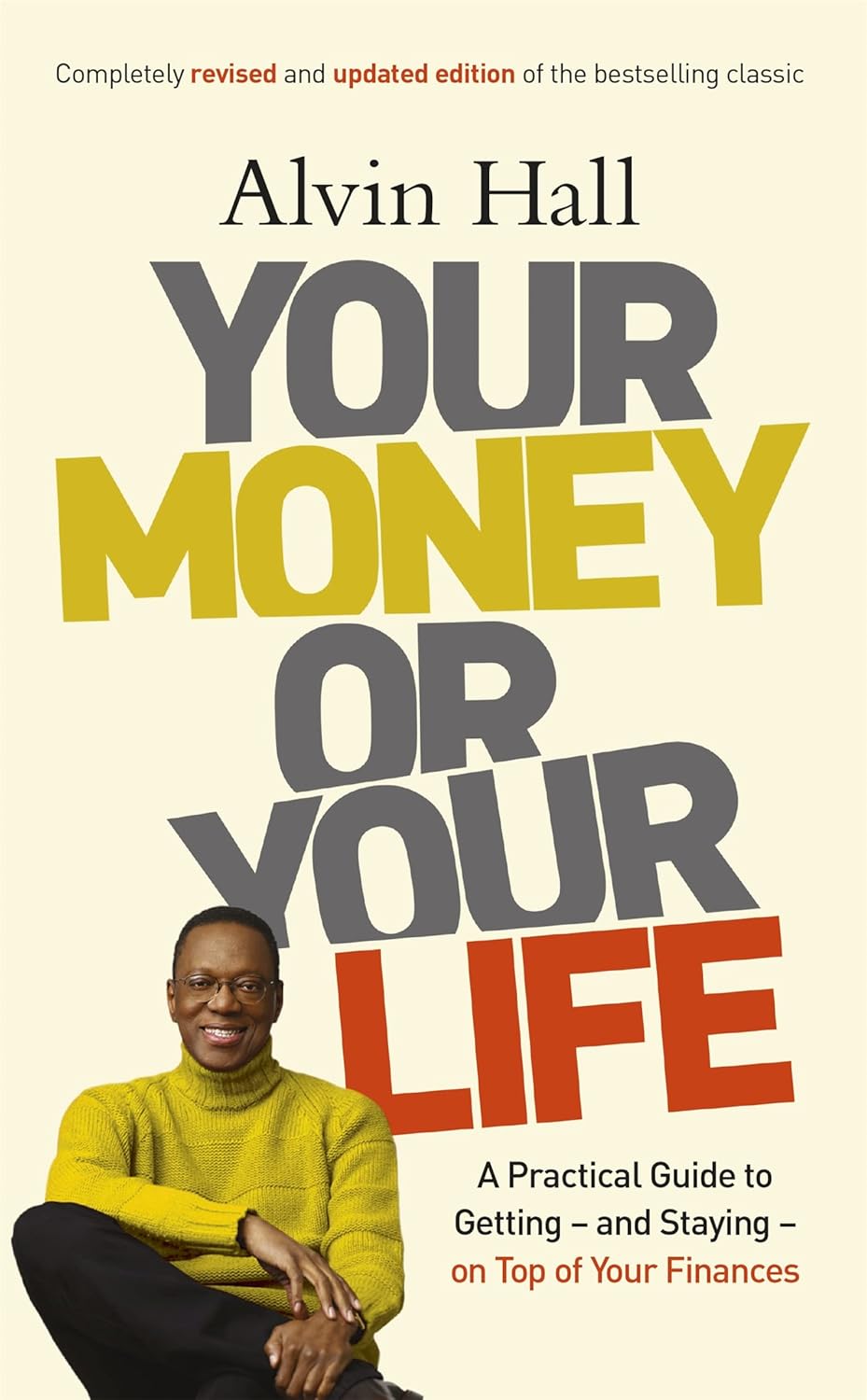 Your Money or Your Life: A Practical Guide to Solving Your Financial Problems and Affording a Life You'll Love