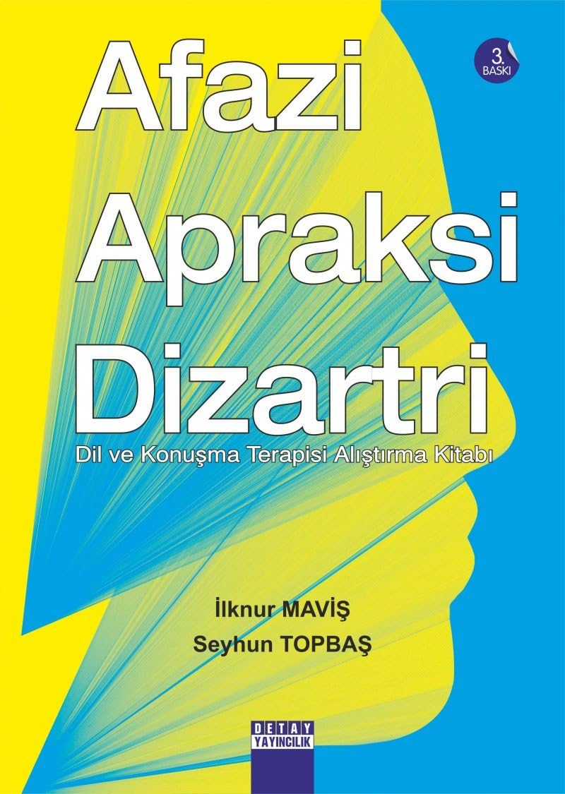 Afazi Apraksi Dizartri: Dil ve Konuşma Terapisi Alıştırma Kitabı