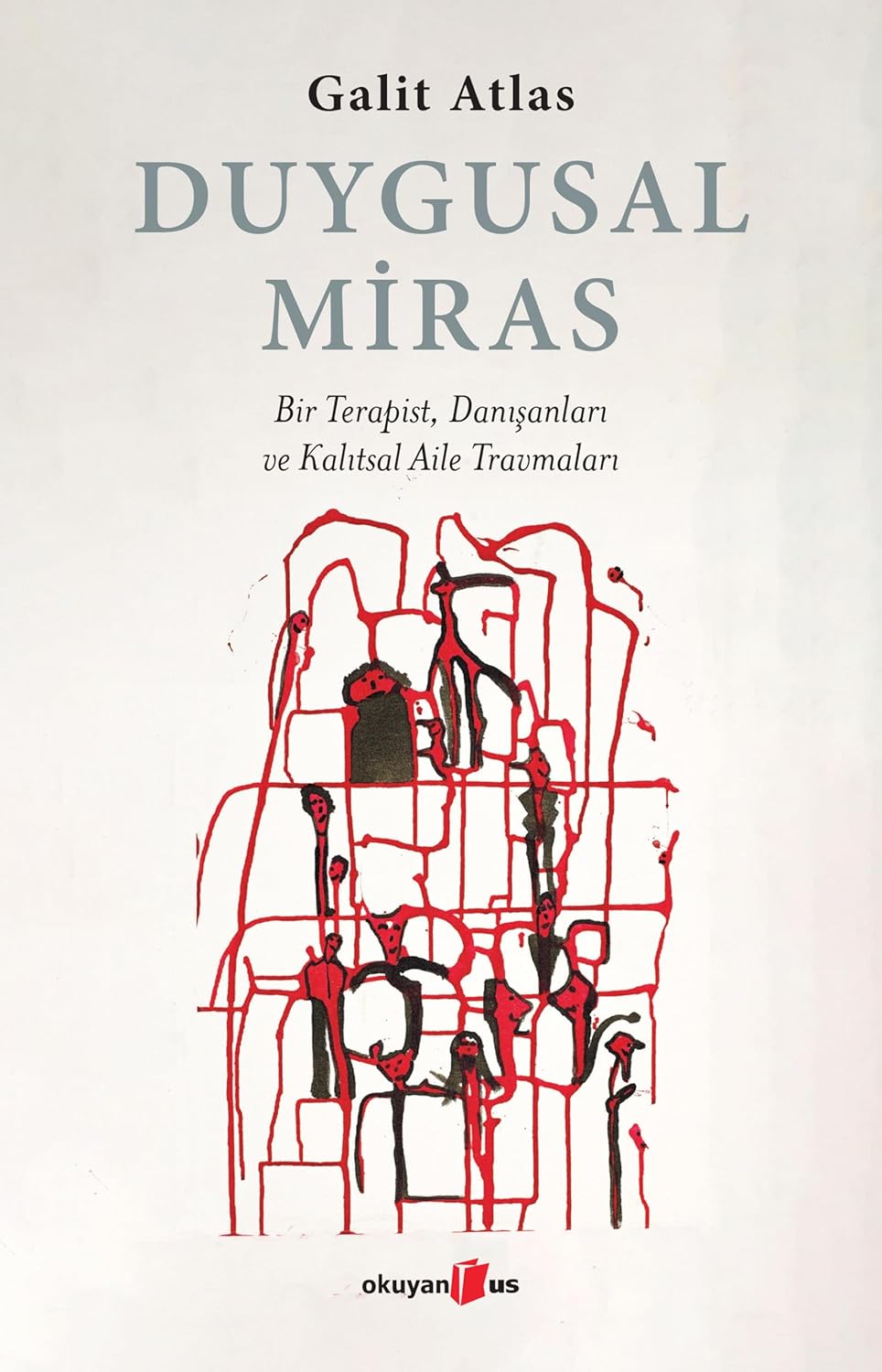 Duygusal Miras: Bir Terapist, Danışanları ve Kalıtsal Aile Travmaları