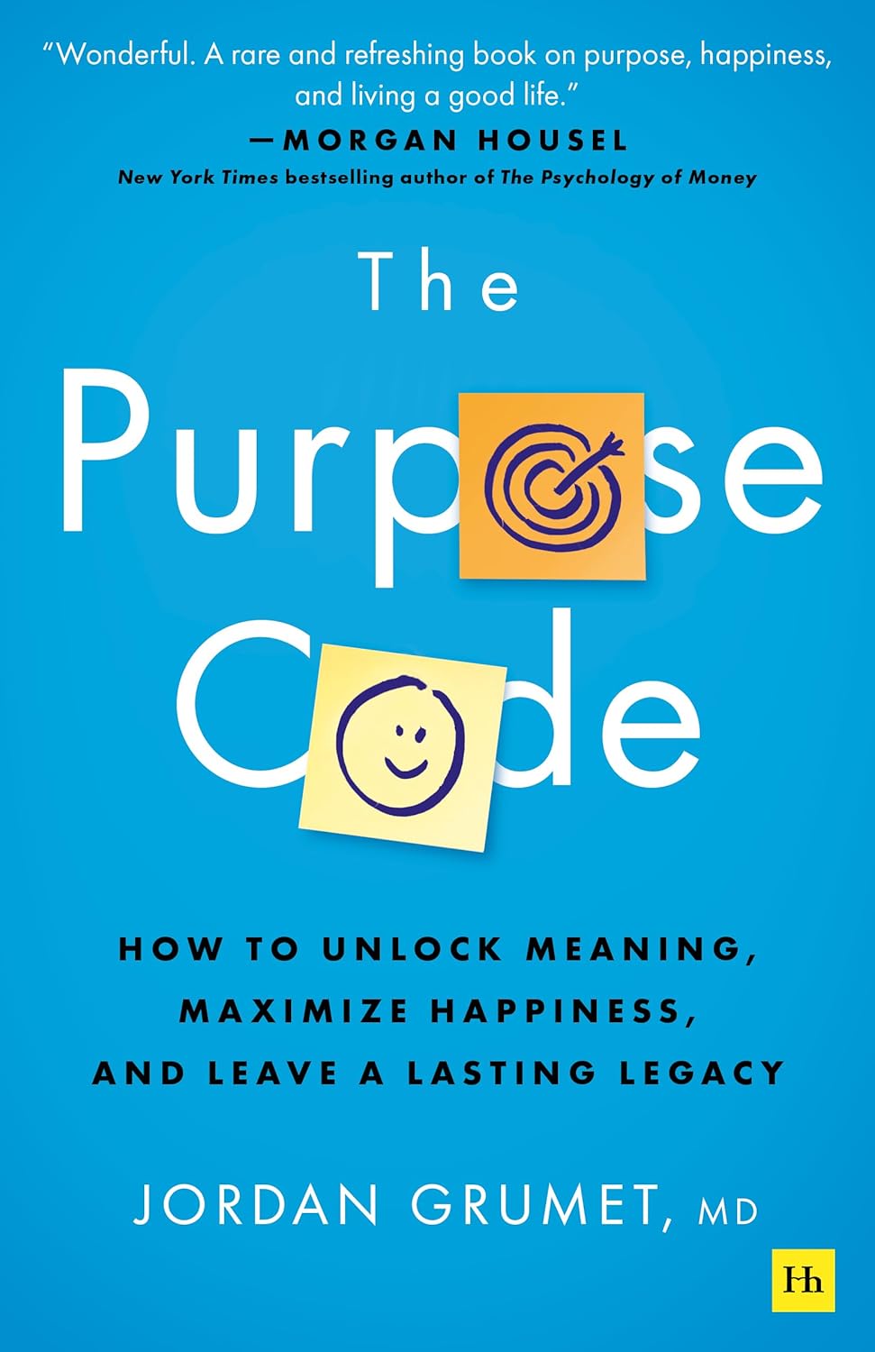 The Purpose Code: How to unlock meaning, maximize happiness, and leave a lasting legacy