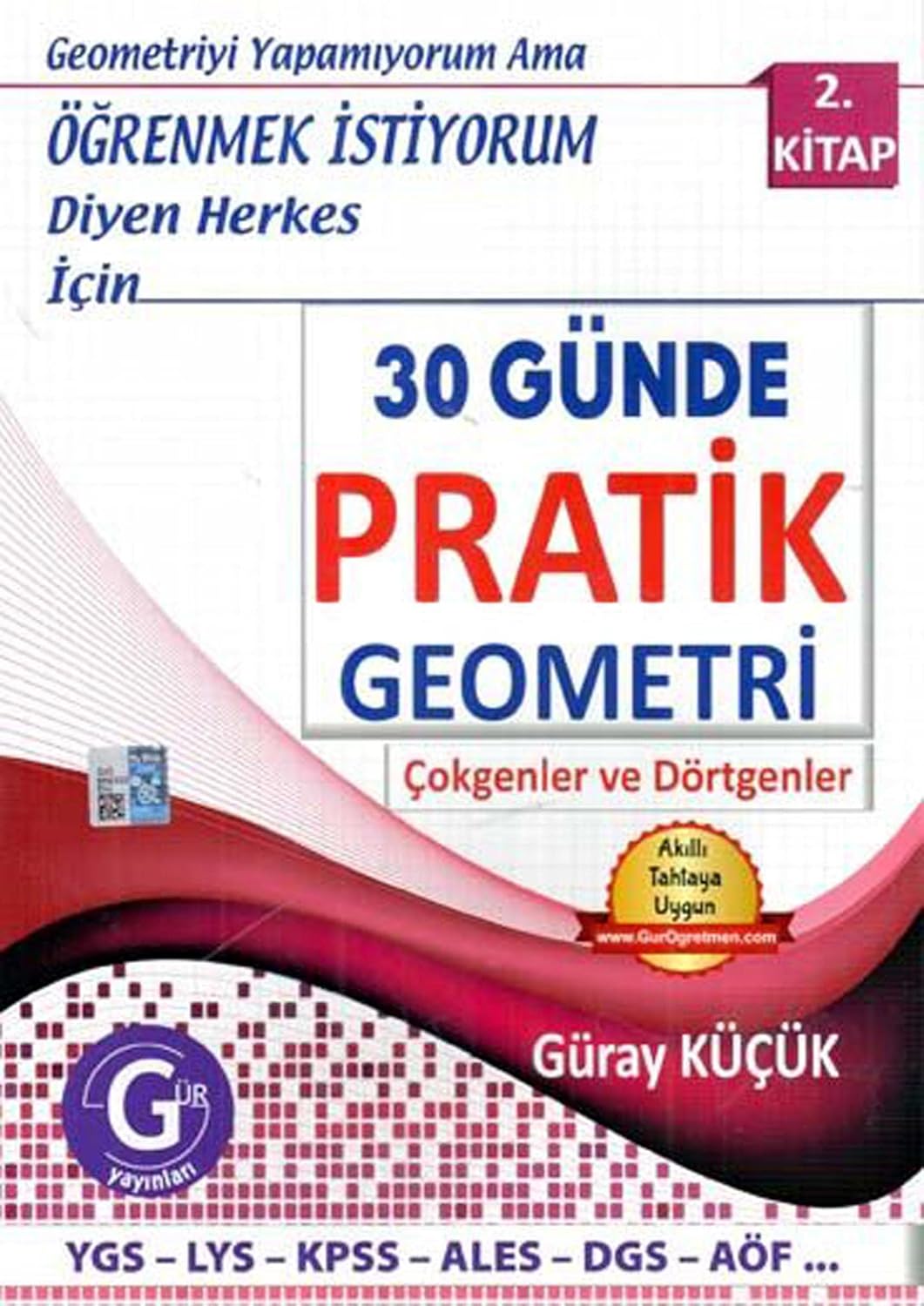YGS LYS KPSS ALES DGS AÖF 30 Günde Pratik Geometri 2 Gür Yay?nlar?