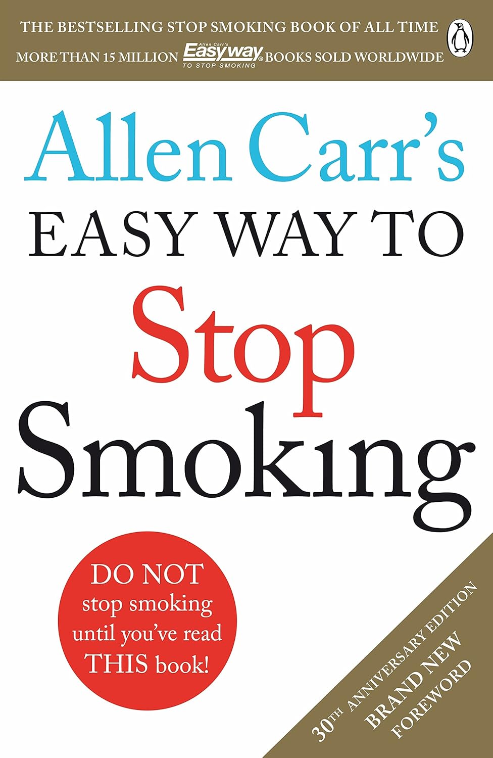 Allen Carrs Easy Way to Stop Smoking: Read this book and you'll never smoke a cigarette again